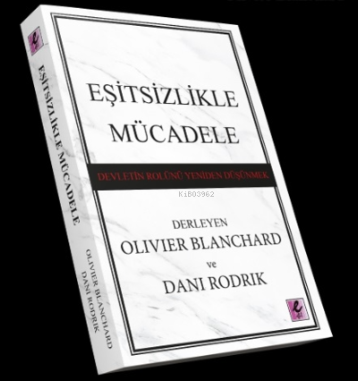 Eşitsizlikle Mücadele: Devletin Rolünü Yeniden Düşünmek | Dani Rodrik 