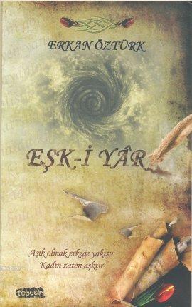 Eşk-i Yar | Erkan Öztürk | Tebeşir Yayınları