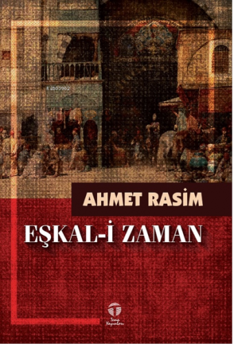 Eşkal-i Zaman | Ahmet Rasim | Tema Yayınları