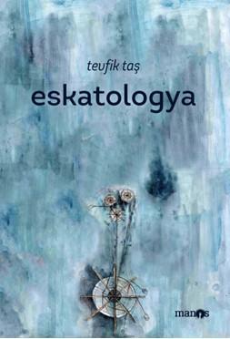 Eskatologya | Tevfik Taş | Manos Yayınları