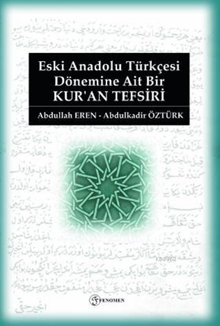 Eski Anadolu Türkçesi Dönemine Ait Bir Kur'an Tefsiri | Abdullah Eren 