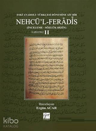 Eski Anadolu Türkçesi Dönemine Ait Bir Nehcü'l Feradis 2 (Ciltli); (İn