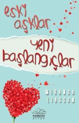 Eski Aşklar Yeni Başlangıçlar | Miranda Liasson | Nemesis Kitap