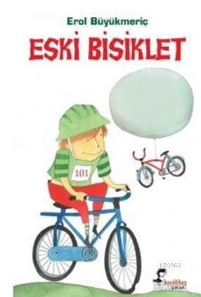 Eski Bisiklet | Erol Büyükmeriç | Boyalıkuş Yayınları