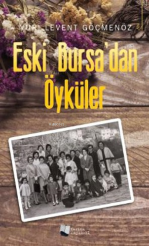 Eski Bursa'dan Öyküler | Levent Göçmenöz | Karina Kitap