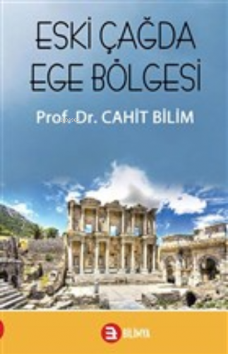 Eski Çağda Ege Bölgesi | Cahit Bilim | Bilimya Yayınevi