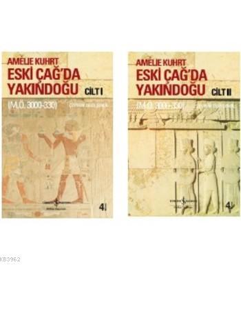 Eski Çağ'da Yakındoğu (2 Cilt Kutulu) | Amelie Kuhrt | Türkiye İş Bank