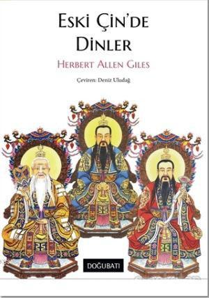 Eski Çin'de Dinler | Herbert Allen Giles | Doğu Batı Yayınları