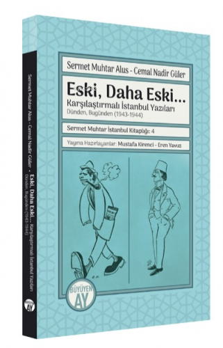 Eski, Daha Eski...;-Karşılaştırmalı İstanbul Yazıları- Dünden, Bugünde