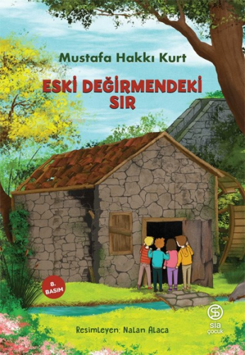 Eski Değirmendeki Sır | Mustafa Hakkı Kurt | Sia Kitap