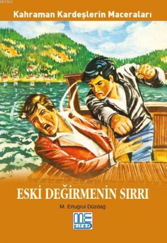 Eski Değirmenin Sırrı; Kahraman Kardeşlerin Maceraları | M. Ertuğrul D