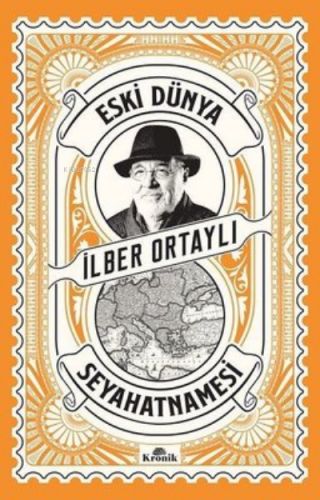 Eski Dünya Seyahatnamesi | İlber Ortaylı | Kronik Kitap