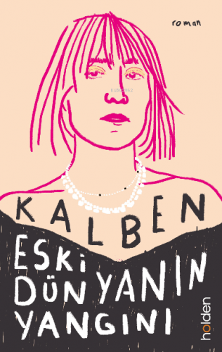 Eski Dünyanın Yangını | Kalben | Holden Kitap