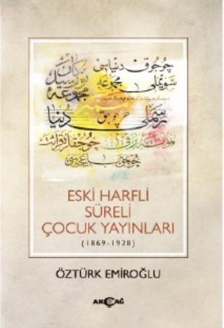 Eski Harfli Süreli Çocuk Yayınları | Öztürk Erdemiroğlu | Akçağ Basım 