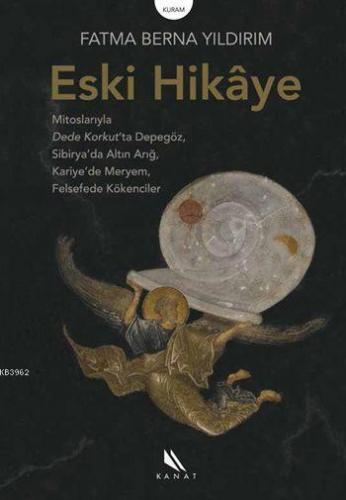 Eski Hikâye | Fatma Berna Yıldırım | Kanat Kitap