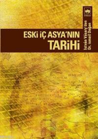 Eski İç Asya'nın Tarihi | Istvan Vasary | Ötüken Neşriyat