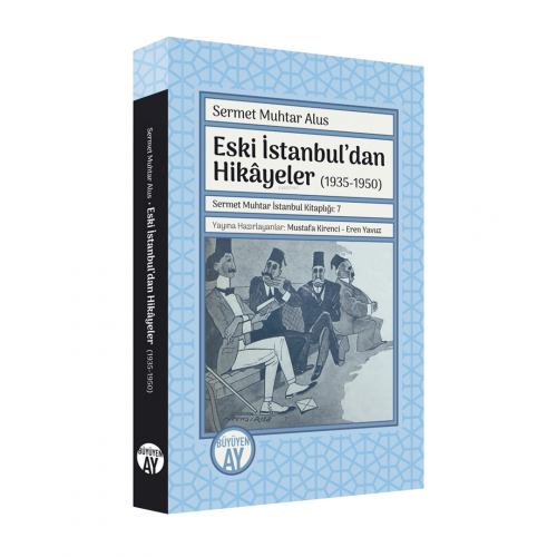 Eski İstanbul’dan Hikâyeler (1935-1950) | Sermet Muhtar Alus | Büyüyen