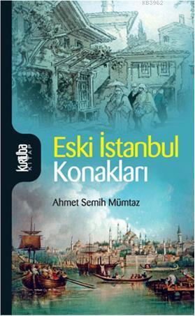 Eski İstanbul Konakları | Ahmet Semih Mümtaz | Kurtuba Kitap