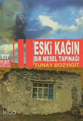 Eski Kağın Bir Mesel Tapınağı | Tunay Bozyiğit | Yurt Kitap Dağıtım