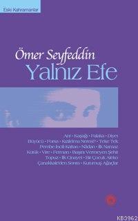 Eski Kahramanlar| Yalnız Efe | Ömer Seyfettin | Türk Edebiyatı Vakfı Y