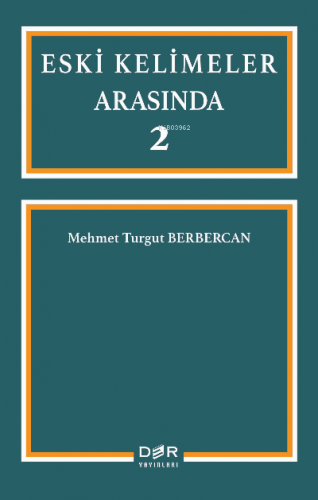 Eski Kelimeler Arasında 2 | Mehmet Turgut Berbercan | Der Yayınları