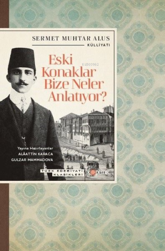 Eski Konaklar Bize Neler Anlatıyor? Türk Edebiyatı Klasikleri | Sermet