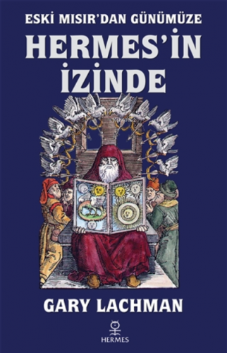 Eski Mısır’dan Günümüze;Hermes’in İzinde | Gary Lachman | Hermes Yayın