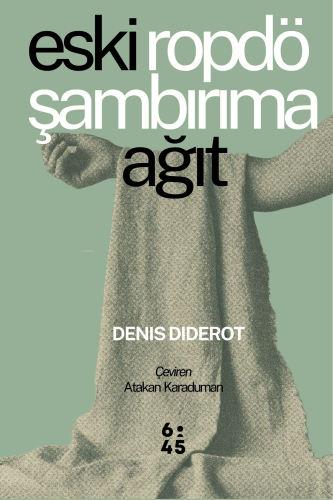 Eski Ropdöşambırıma Ağıt | Denis Diderot | Altıkırkbeş Yayın (645)