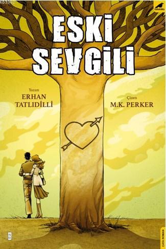 Eski Sevgili | Erhan Tatlıdilli | Kara Karga Yayınları