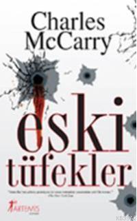 Eski Tüfekler | Charles Mccarry | Artemis Yayınları