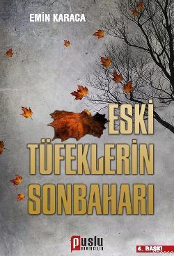 Eski Tüfeklerin Sonbaharı | Emin Karaca | Puslu Yayıncılık