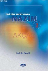 Eski Türk Edebiyatında Nazım 2. Cilt | Fahir İz | Akçağ Basım Yayım Pa