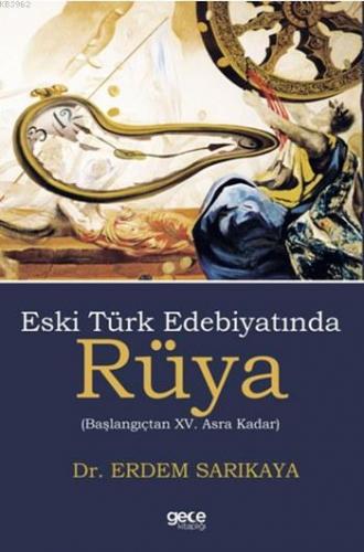 Eski Türk Edebiyatında Rüya; Başlangıçtan XV. Asra Kadar | Erdem Sarık