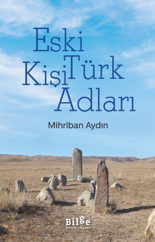 Eski Türk Kişi Adları | Mihriban Aydın | Bilge Kültür Sanat