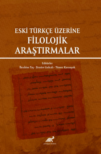 Eski Türkçe Üzerine Filolojik Araştırmalar | İbrahim Taş | Paradigma A