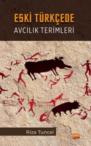 Eski Türkçede Avcılık Terimleri | Rıza Tuncel | Nobel Bilimsel Eserler