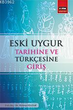 Eski Uygur Tarihine ve Türkçesine Giriş | Mehmet Hazar | Eğitim Yayıne