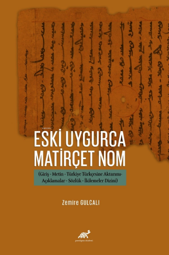 Eski Uygurca Matirçet Nom ;(Giriş-Metin-Türkiye Türkçesine Aktarımı-Aç