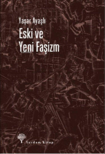 Eski Ve Yeni Faşizm | Yaşar Ayaşlı | Yordam Kitap