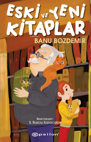 Eski ve Yeni Kitaplar | Banu Bozdemir | Epsilon Yayınevi