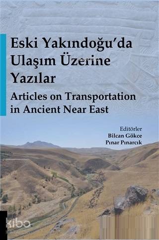 Eski Yakındoğu'da Ulaşım Üzerine Yazılar - Articles on Transportation 