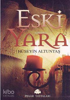 Eski Yara | Hüseyin Altuntaş | Pınar Yayınları