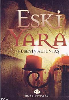 Eski Yara | Hüseyin Altuntaş | Pınar Yayınları