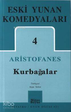 Eski Yunan Komedyaları 4; Kurbağalar | Aristofanes | Mitos Boyut Yayın