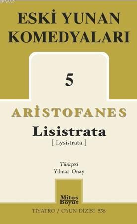 Eski Yunan Komedyaları-5 Lisistrata | Aristofanes | Mitos Boyut Yayınl