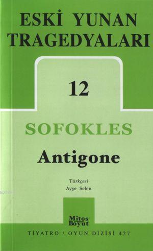 Eski Yunan Tragedyaları 12; Antigone | Sofokles | Mitos Boyut Yayınlar