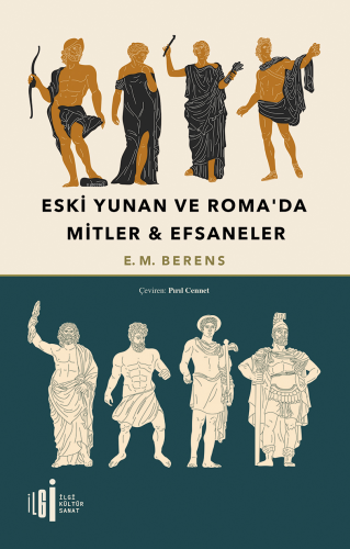 Eski Yunan Ve Roma’da Mitler & Efsaneler | E.M. Berens | İlgi Kültür S