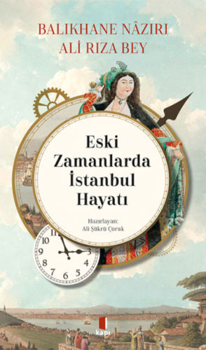 Eski Zamanlarda İstanbul Hayatı;Balıkhane Nâzırı Ali Rıza Bey | Ali Şü