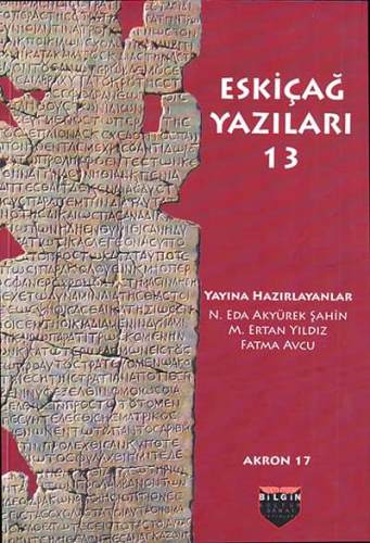 Eskiçağ Yazıları 13 | N. Eda Akyürek Şahin | Bilgin Kültür Sanat