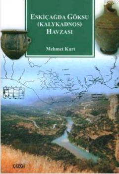 Eskiçağda Göksu (Kalykadnos) Havzası | Mehmet Kurt | Çizgi Kitabevi